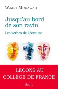Les Verbes de l'écriture: Leçons au Collège de France