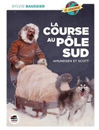 La course au Pôle Sud : Amundsen et Scott