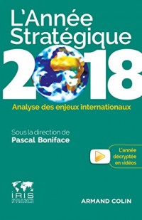 L'Année stratégique 2018 : Analyse des enjeux internationaux (Hors collection)