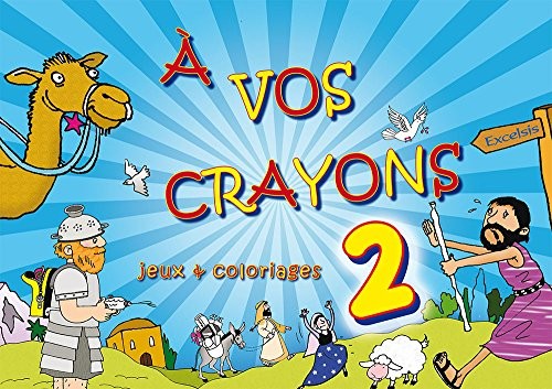 A vos crayons 2. Jeux et coloriages