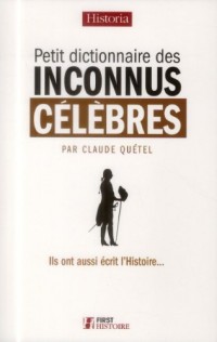 Petit Dictionnaire des Inconnus célèbres