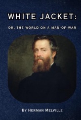 White Jacket: Or, The World on a Man-of-War