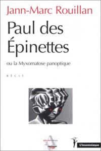 Paul des Epinettes ou la Myxomatose panoptique