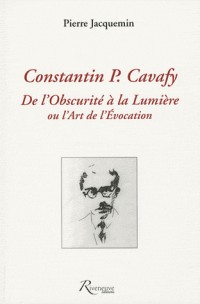 Constantin P.Cavafy - De l'obscurité à la lumière ou l'art de l'évocation