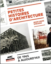 Petites histoires de l'architecture: De 1965 à aujourd'hui