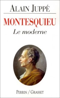 Montesquieu : Le moderne