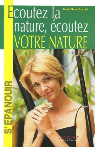 Ecoutez la nature, écoutez votre nature : la guérison intérieure