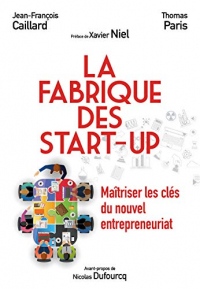 La Fabrique des start-up: Maîtriser les clés du nouvel entrepreneuriat (VILLAGE MONDIAL)