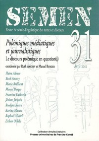 Semen, N° 31, Avril 2011 : Polémiques médiatiques et journalistiques : Le discours polémique en question(s)