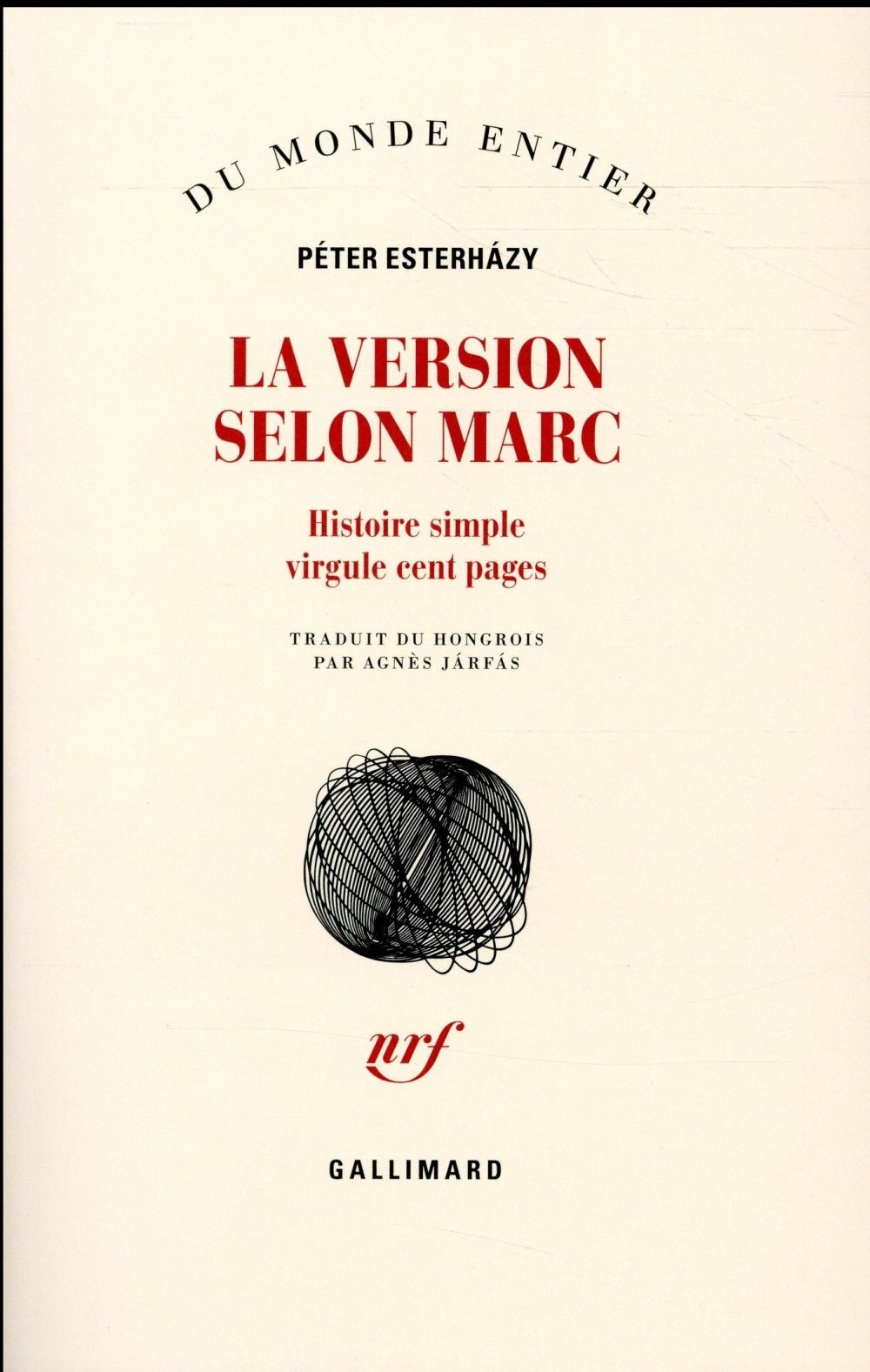 La Version selon Marc: Histoire simple virgule cent pages