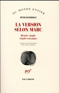 La Version selon Marc: Histoire simple virgule cent pages