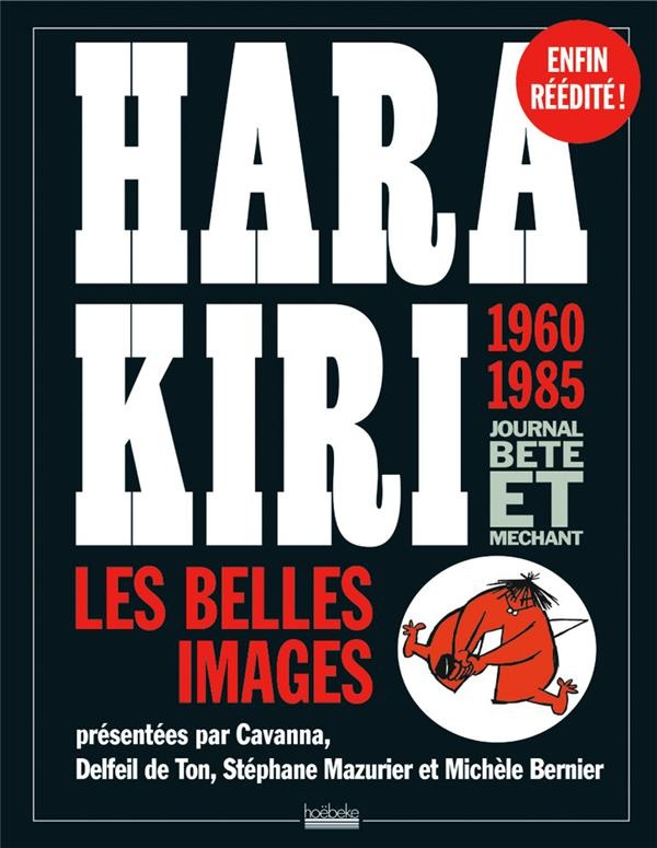 Hara Kiri, journal bête et méchant: Les belles images, 1960-1985