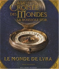 A la croisée des mondes : La Boussole d'or : Le monde de Lyra