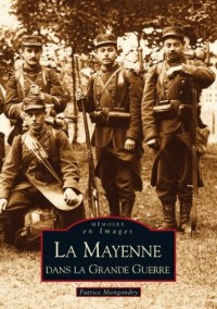 Mayenne dans la Grande Guerre (La)