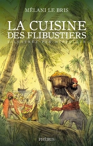 La cuisine des flibustiers