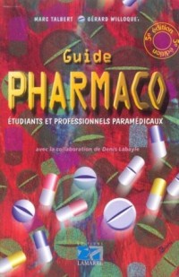 Guide pharmaco : Etudiants et Professionnels paramédicaux