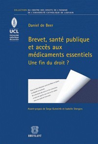 Brevet, santé publique et accès aux médicaments essentiels: Une fin du droit ?