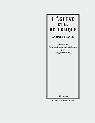 L'Eglise et la République : Précédé de Pour une Raison républicaine