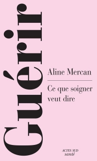 Guérir: Une anthropologie de la guérison