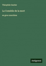 La Comédie de la mort: en gros caractères