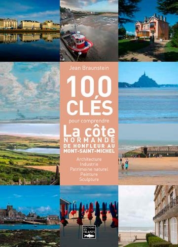 100 clés pour comprendre la côte normande