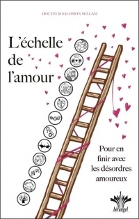L'échelle de l'amour - Pour en finir avec les désordres amoureux