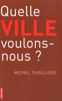 Quelle ville voulons-nous?