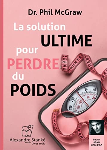La solution ultime pour perdre du poids
