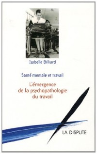 Santé mentale et travail : L'émergence de la psychopathologie du travail