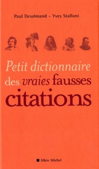 Petit dictionnaire des vraies fausses citations