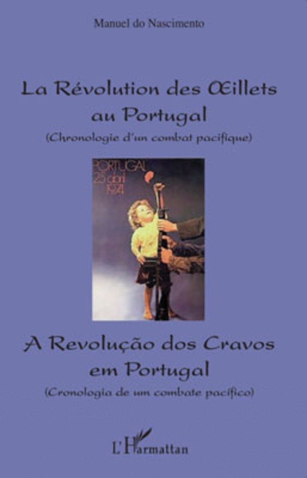 La Révolution des Oeillets au Portugal : Chronologie d'un combat pacifique, édition bilingue