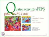 Quatre activités pour les 3-12 ans. : Lutte, gymnastique et acrosport, jeux de balle, course d'endurance