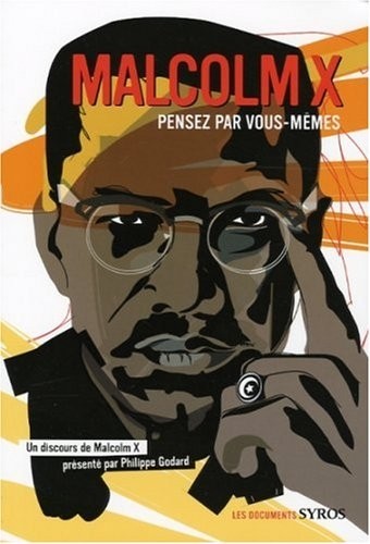 Malcolm X : Pensez par vous-mêmes