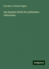 Das Kapital: Kritik der politischen Oekonomie