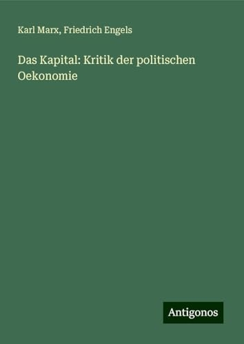 Das Kapital: Kritik der politischen Oekonomie [9783388881522]