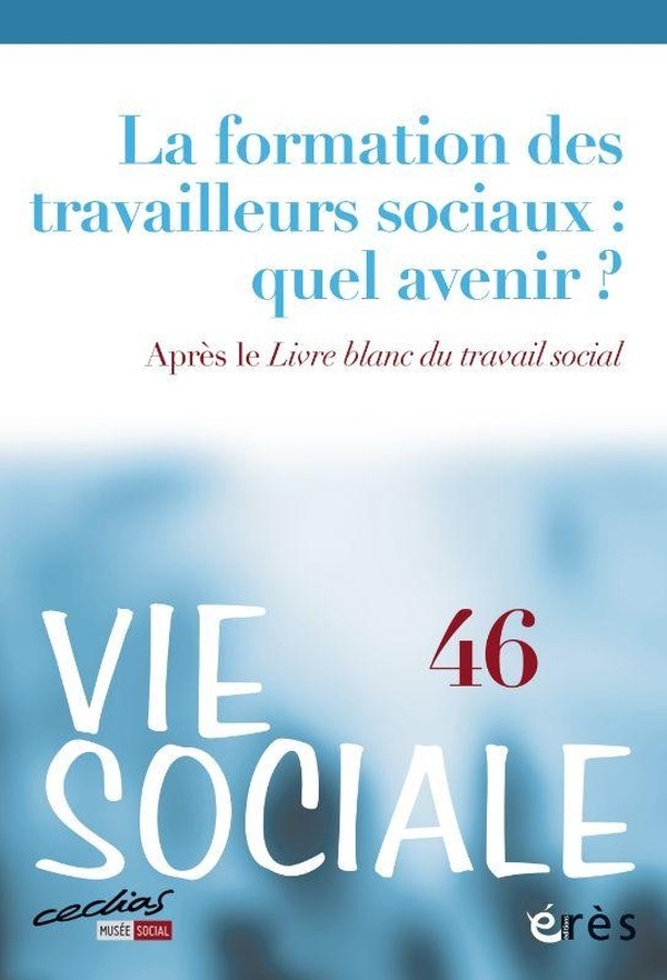 Vie sociale 47 - La formation des travailleurs sociaux et l'enseignement supérieur (47)