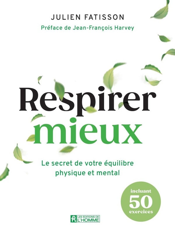 Respirer mieux - Le secret de votre équilibre physique et mental
