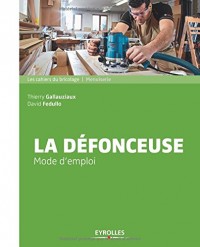 La défonceuse, mode d'emploi