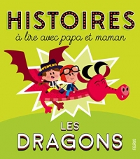 Histoires à lire avec papa et maman : Les dragons