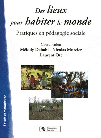 Des lieux pour habiter le monde : Pratiques en pédagogie sociale