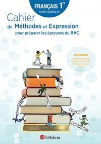 Cahier de méthodes et expression pour préparer les épreuves du bac - Français 1re séries générales