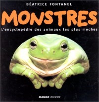 MONSTRES. L'encyclopédie des animaux les plus moches