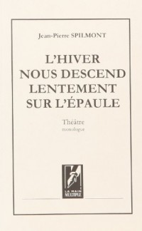 L'Hiver Nous Descend Lentement