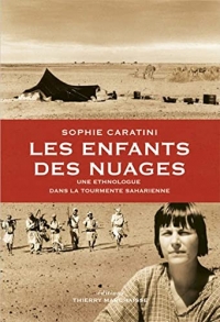 Les enfants des nuages : Une ethnologue dans la tourmente saharienne