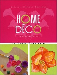 HOME DECO FLEURS ET FRUITS