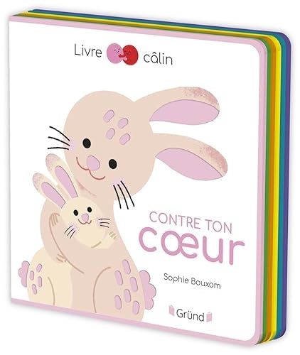 Contre ton cœur – Livre tout-carton avec de la feutrine à toucher – À partir de 6 mois