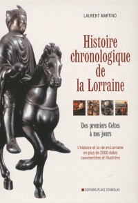 Histoire chronologique de la Lorraine : Des premiers Celtes à nos jours