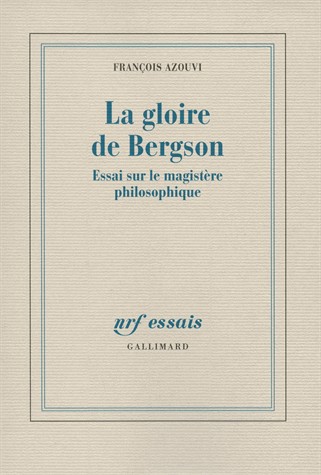 La gloire de Bergson: Essai sur le magistère philosophique
