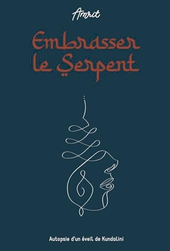 Embrasser le Serpent
