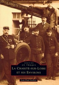 Charité-sur-Loire et ses environs - Tome I (La)